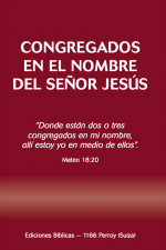 Congregados en el Nombre del Señor Jesús