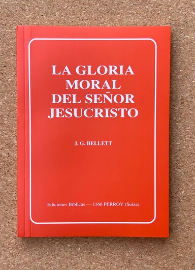 La gloria moral del Señor Jesucristo